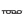 TODO