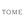 TOME