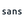 Sans