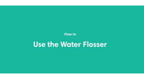 Your Guide to Using Quip Water Flosser