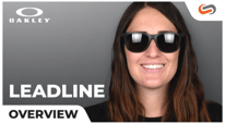 Learn Oakley Leadline in 10 Minutes or Less
