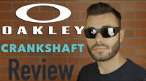 Learn Oakley Crankshaft in 10 Minutes or Less
