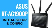 Initial Setup and Configuration of ASUS AC1900 RT-AC1900P