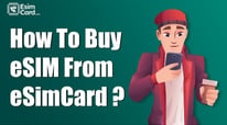 How to Buy an Esim From eSIM Card