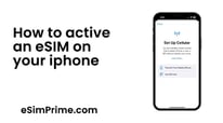 eSIM set up and activation for iPhone Guide
