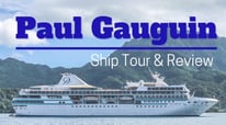 Paul Gauguin Cruise Ship Tour and Review : 7 Must-Knows