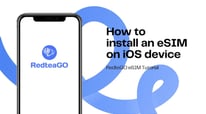 Redteago eSIM Tutorial - How Can I Install an Esim on Ios Device
