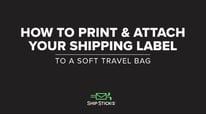 How To Print & Attach A Shipping Label To A Soft Travel Bag With Ship Sticks