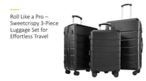 Roll Like a Pro &ndash; Sweetcrispy 3-Piece Luggage Set for Effortless Travel