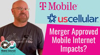 FCC Approves T-Mobile Acquisition of UScellular - Mobile Internet Impacts?