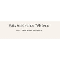 Your Guide to Using Tyme Iron Air