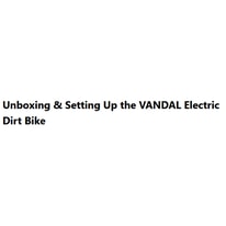 Unboxing & Setting Up the VANDAL Electric Dirt Bike  (WEB)