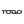 TODO