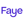 Faye