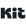 Kit