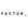 Factor