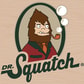 Dr. Squatch