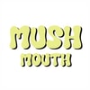 Mush Mouth