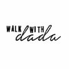 Walk With Dada