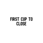 First Cup to Close coupon codes