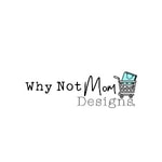 Why Not Mom coupon codes