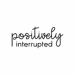 Positively Interrupted coupon codes