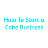 How To Start a Cake Business coupon codes