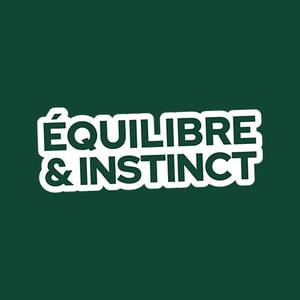 &Eacute;quilibre & Instinct