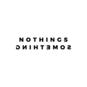 Nothings Something