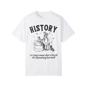 Opal and June History Crying T-Shirt