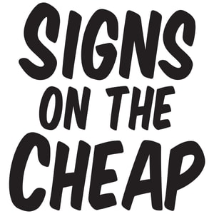 Signs On The Cheap