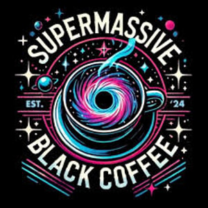Supermassive Black Coffee