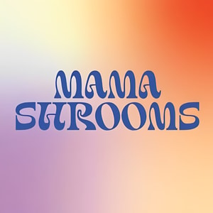 Mama Shrooms