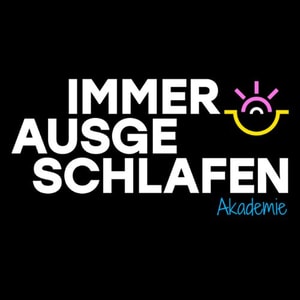IMMER AUSGESCHLAFEN Akademie