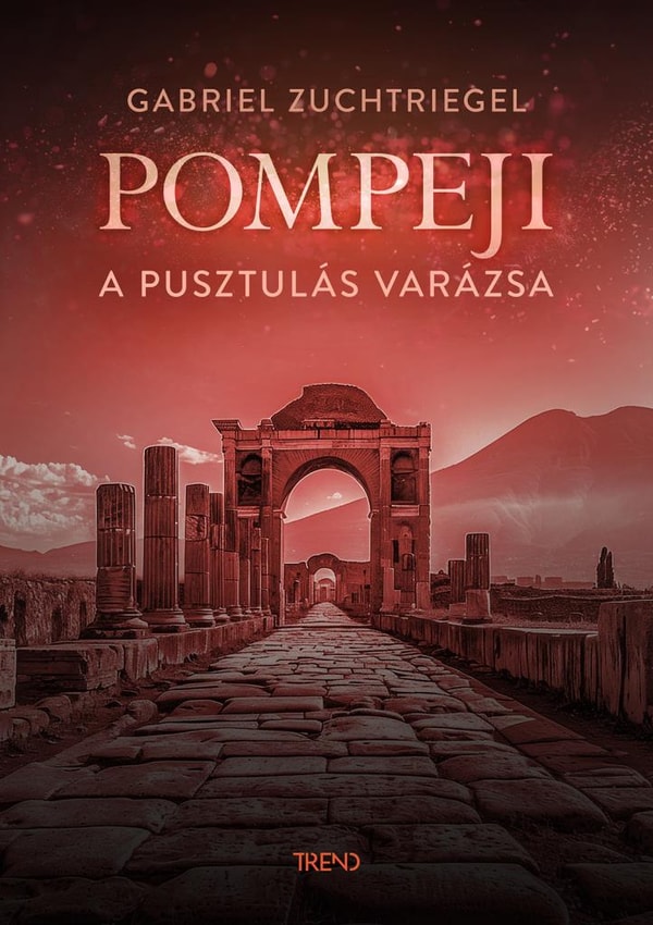 M&oacute;ra K&ouml;nyvkiad&oacute; Pompeji - A pusztul&aacute;s var&aacute;zsa V&eacute;lem&eacute;ny