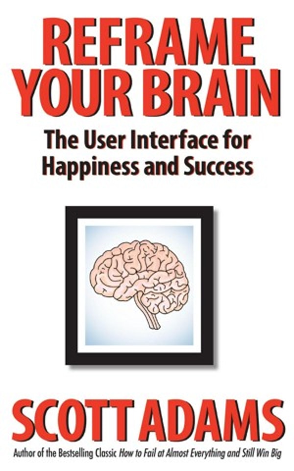 Smashwords Reframe Your Brain: The User Interface for Happiness and Success by Scott Adams Review