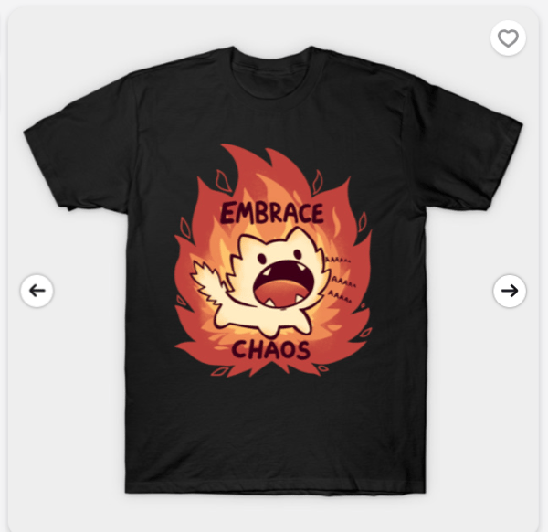 TeePublic Embrace Chaos T-Shirt Review