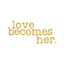 Love Becomes Her coupon codes