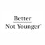 Better Not Younger