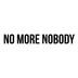 No More Nobody