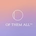 Of Them All