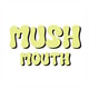 Mush Mouth