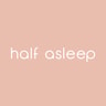 Half Asleep
