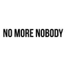 No More Nobody