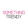 Something Trendy