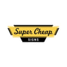 Super Cheap Signs