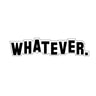 Whatever Sweats
